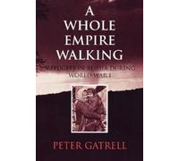 Peter Gatrell A Whole Empire Walking (Tascabile)