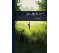Peter Geiermann The Narrow Way. (Tascabile)