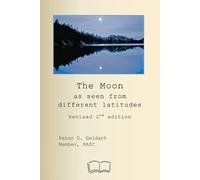 Peter Geldart The Moon as seen from different latitudes (Tascabile)