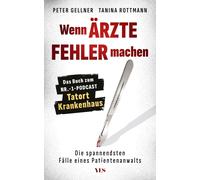 Peter Gellner T Wenn Ärzte Fehler machen: Die spannendsten Fä (Copertina rigida)