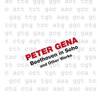 Peter Gena Peter Gena: Beethoven in Soho and Other Works (CD) Album