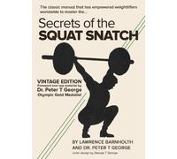 Peter George Secrets of the Squat Snatch (Tascabile)