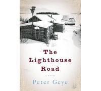 Peter Geye The Lighthouse Road (Copertina rigida)