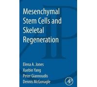Peter Giannoudis Elena Jones Xuebin Ya Mesenchymal Stem Cells and Sk (Tascabile)