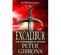 Peter Gibbons Excalibur (Copertina rigida) Chronicles of Arthur