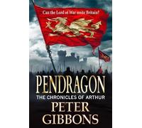 Peter Gibbons Pendragon (Copertina rigida) Chronicles of Arthur