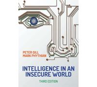Peter Gill Mark Phythian Intelligence in An Insecure World (Tascabile)