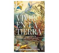 Peter Godfrey-S Vivir en la tierra: La vida, la consciencia y (Copertina rigida)
