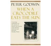 Peter Godwin When A Crocodile Eats the Sun (Tascabile)
