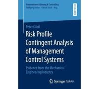 Peter Göstl Risk Profile Contingent Analysis of Management Control S (Tascabile)