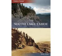 Peter Goin South Lake Tahoe (Tascabile) Then and Now