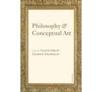 Peter Goldie Philosophy and Conceptual Art (Tascabile)