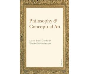 Peter Goldie Philosophy and Conceptual Art (Tascabile)