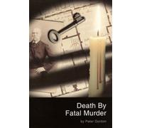 Peter Gordon Death by Fatal Murder (Tascabile)