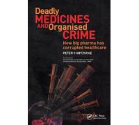 Peter Gotzsche Deadly Medicines and Organised Crime (Tascabile)
