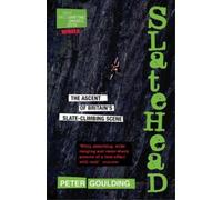 Peter Goulding Slatehead - The Ascent of Britain's Slate-Climbing Sc (Tascabile)