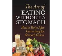 Peter Graham Thatcher The Art of Eating Without a Stomach (Tascabile)