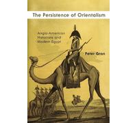 Peter Gran The Persistence of Orientalism (Tascabile)