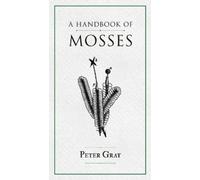 Peter Gray A Handbook of Mosses (Tascabile)