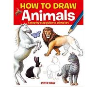 Peter Gray How to Draw Animals (Tascabile)
