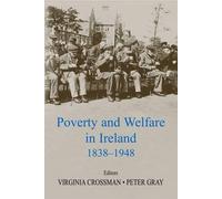 Peter Gray Poverty and Welfare in Ireland 1838-1948 (Copertina rigida)