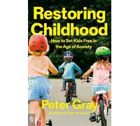 Peter Gray Restoring Childhood (Tascabile)