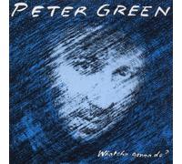 Peter Green - Whatcha Gonna Do? by Peter Green