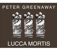 Peter Greenaway Lucca Mortis (Tascabile)