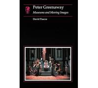 Peter Greenaway: Museums and Moving Images