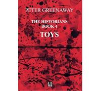 Peter Greenaway The Historians Book 4 - Toys (Tascabile)