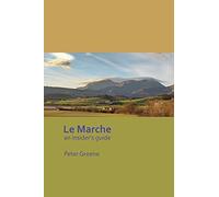 Peter Greene Le Marche - an insider's guide (Tascabile)