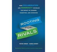 Rooting for Rivals: How Collaboration and Generosity Increase the Impact of Leaders, Charities, and Churches