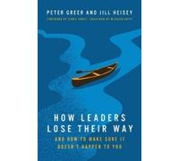 Peter Greer Jill Heisey How Leaders Lose Their Way (Tascabile)