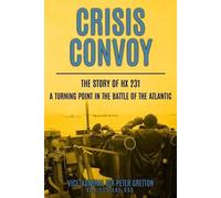 Peter Gretton Crisis Convoy (Tascabile) Submarine Warfare in World War Two
