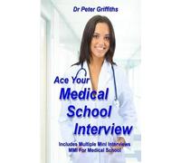 Peter Griffiths Ace Your Medical School Interview (Tascabile)