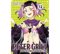 Daisuke Hiyama Peter Grill and the Philosopher's Time Vol. 12 (Tascabile)