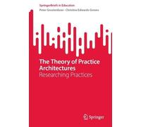 Peter Grootenboer Christine Edwards- The Theory of Practice Archite (Tascabile)