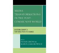 Peter Gross Media Transformations in the Post-Communist World (Copertina rigida)