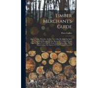 Peter Guillet Timber Merchant's Guide (Copertina rigida)