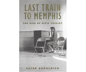Peter Guralnick Last Train to Memphis (Copertina rigida)