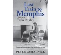 Peter Guralnick Last Train to Memphis (Tascabile)