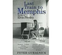 Peter Guralnick Last Train To Memphis (Tascabile)