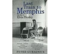 Peter Guralnick Last Train to Memphis (Tascabile) (PRESALE 23/04/2026)