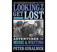 Peter Guralnick Looking To Get Lost (Tascabile)