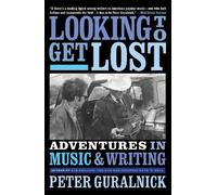 Peter Guralnick Looking To Get Lost (Tascabile)