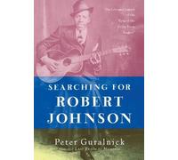 Peter Guralnick Searching for Robert Johnson (Tascabile)