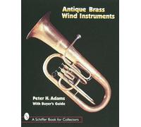 Peter H. Adams Antique Brass Wind Instruments (Tascabile)