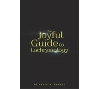 Peter H Barnes The Joyful Guide to Lachrymology (Tascabile)