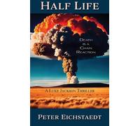 Peter H Eichstaedt Half Life, Death is a Chain Reaction (Copertina rigida)