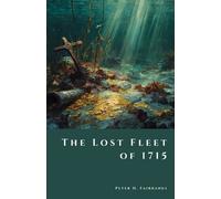 Peter H Fairbanks The Lost Fleet of 1715 (Tascabile) Shadow Vault
